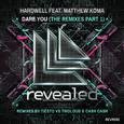 Dare You - The Remixes Part 1 (Remixes By Tiësto VS Twoloud & Cash Cash)