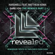 Dare You - The Remixes Part 1 (Remixes By Tiësto VS Twoloud & Cash Cash)