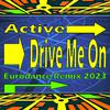 active - Drive Me on (Eurodance Remix 2023)