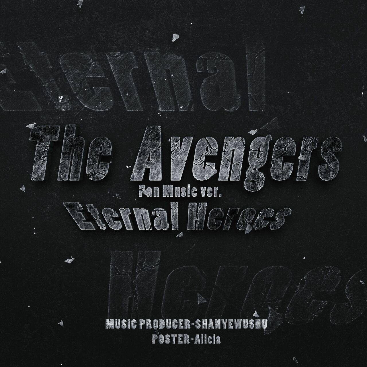 The Avengers:Eternal Heroes(Fan Music ver.)专辑