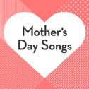 Mother's Day Songs专辑