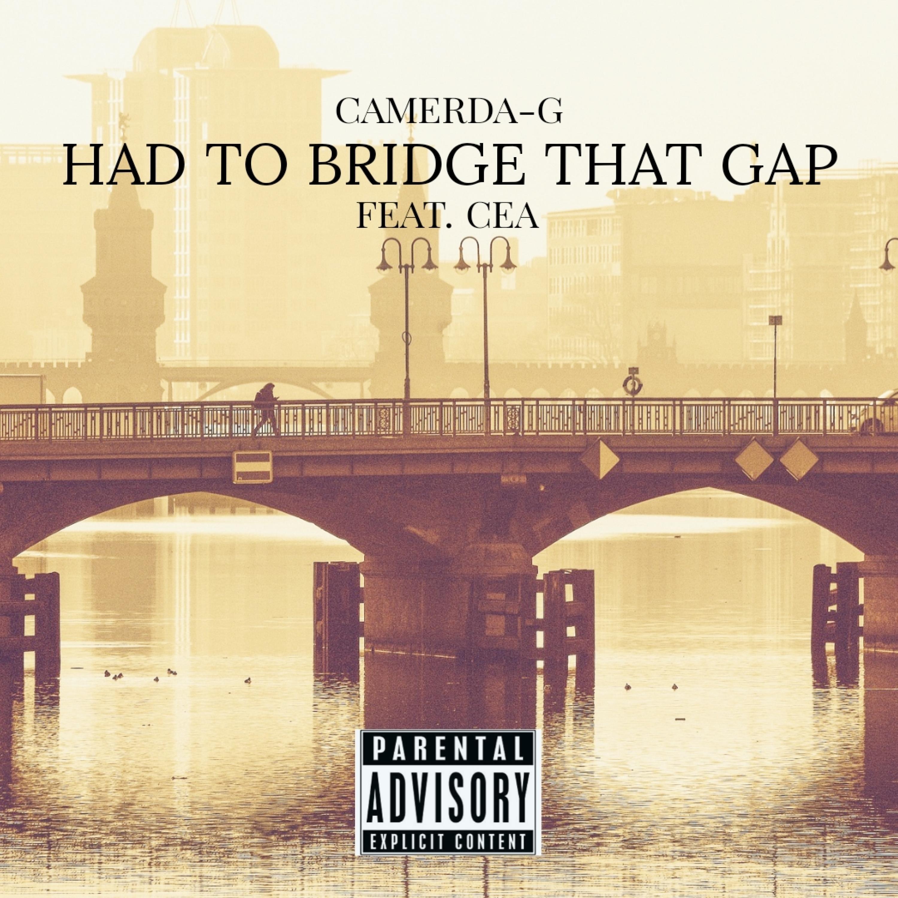 HAD TO BRIDGE THAT GAP (feat. CEA)