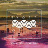 Jordan Burns - It&#39;s Not Over