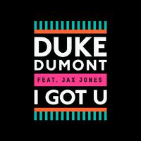 I Got U (For Solo Female) - Duke Dumont & Jax Jones (Z karaoke) 带和声伴奏