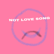 NOT LOVE SONG