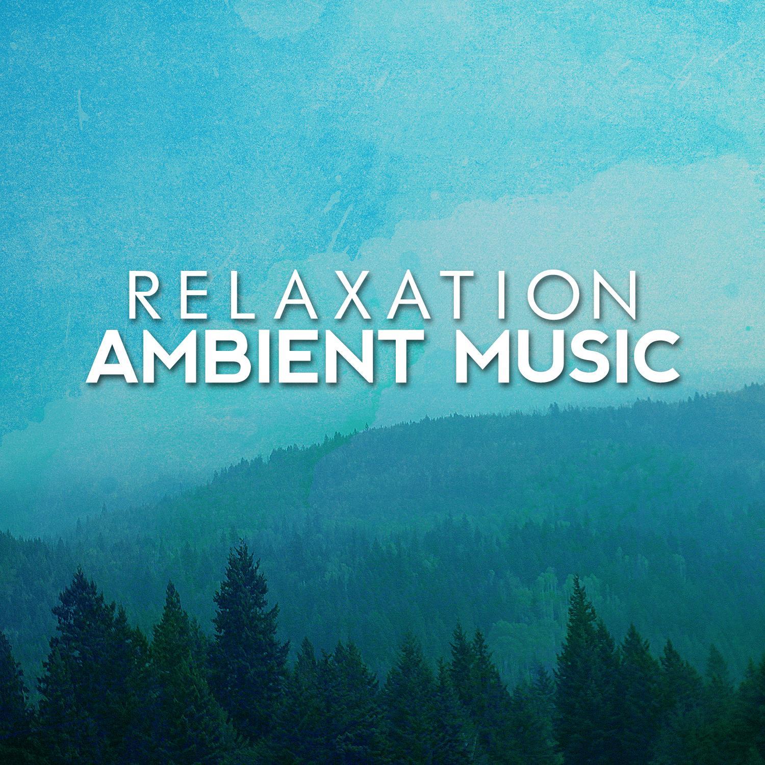 Relaxation: Ambient Music