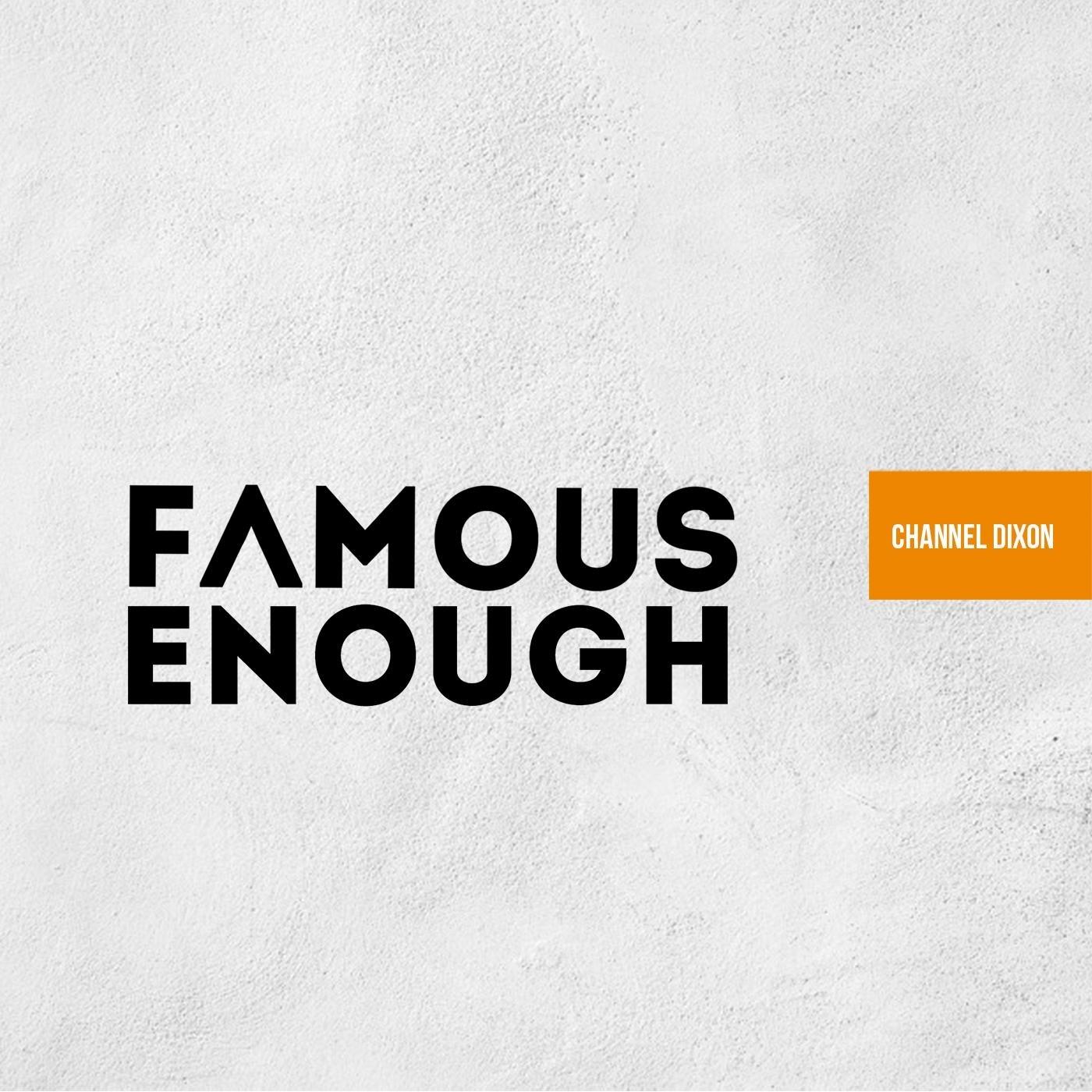 Famous Enough (feat. Eshon Burgundy & Dillon Chase)