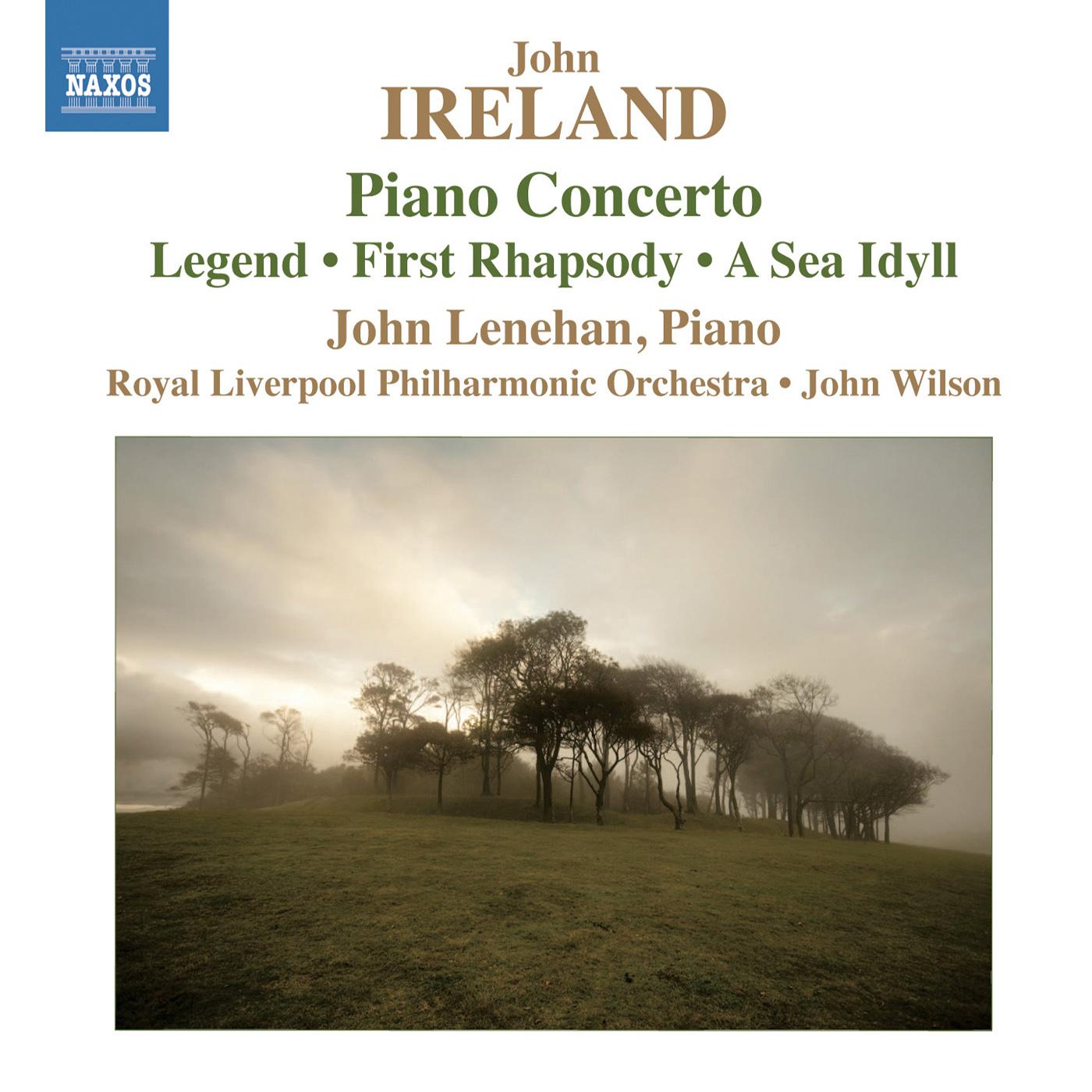 IRELAND, J.: Piano Concerto / Legend / Rhapsody / A Sea Idyll (Lenehan, Royal Liverpool Philharmonic专辑