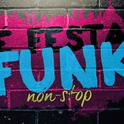 É Festa Funk - Non-Stop专辑