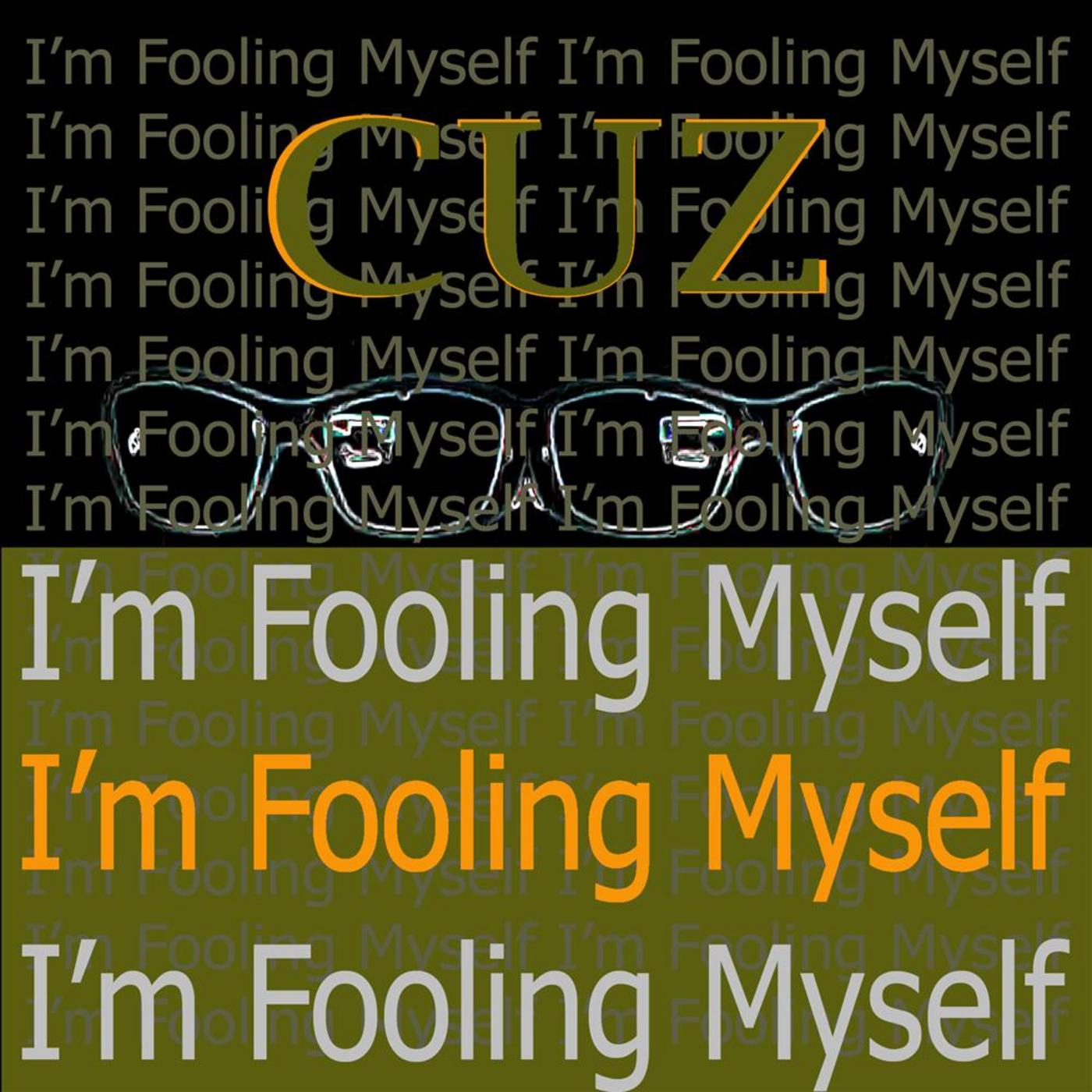 I'm Fooling Myself