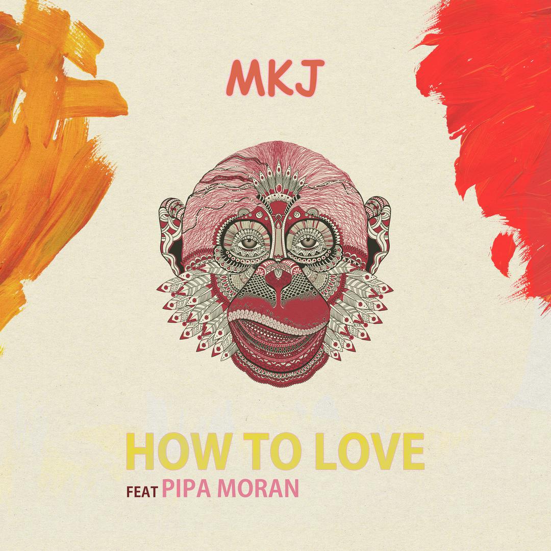 How To Love Feat. Pipa Moran专辑