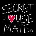 Secret House Mate