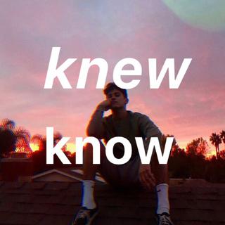 knew know （来自Spotify Pop Rising）