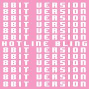 Hotline Bling (8 Bit Version)