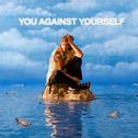 YOU AGAINST YOURSELF专辑