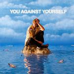 YOU AGAINST YOURSELF专辑