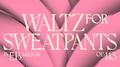 Waltz For Sweatpants专辑