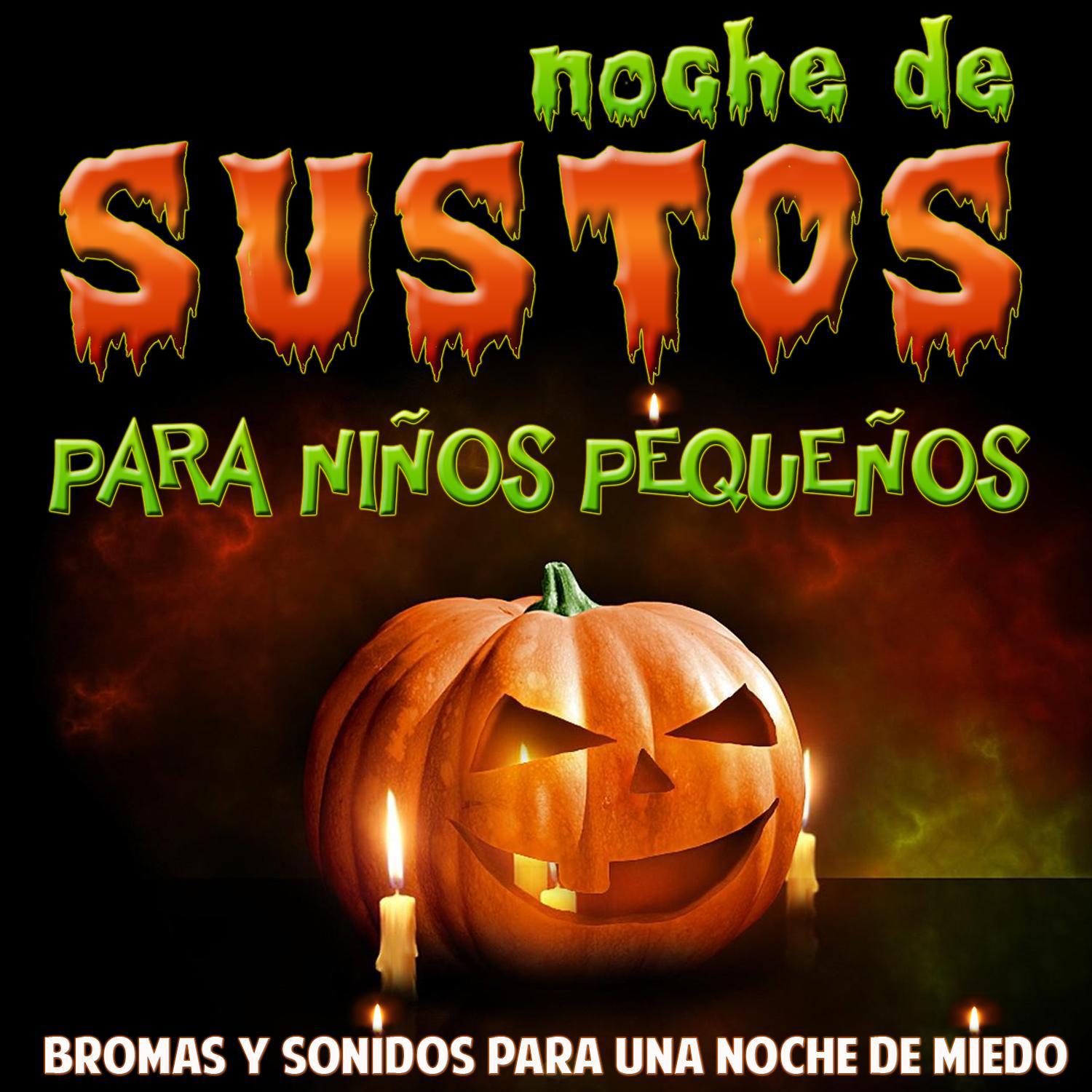 Noche de Sustos para Niños Pequeños. Bromas y Sonidos para una Noche de Miedo专辑