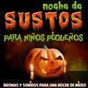 Noche de Sustos para Niños Pequeños. Bromas y Sonidos para una Noche de Miedo专辑