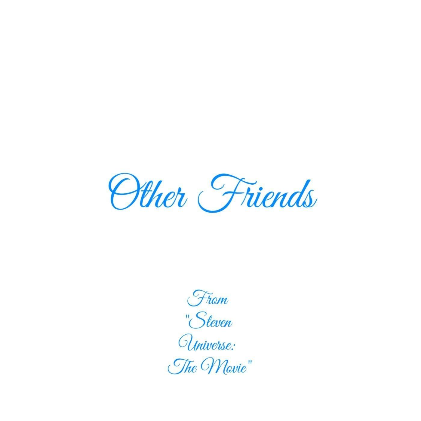 Other Friends (From "Steven Universe: The Movie")