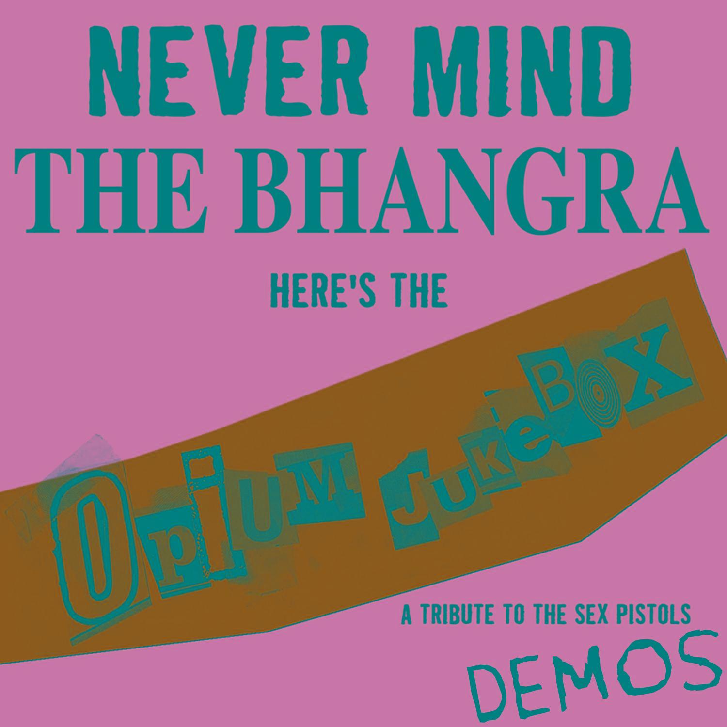 Nevermind The Bahngra - Demos