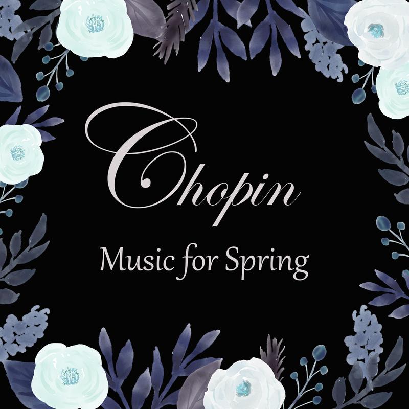 Chopin - Music for Spring