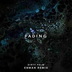 Fading (ENMAN Remix)