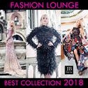 Fashion Lounge Chillout (Best Collecion 2018)专辑