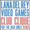 Video Games (Club Clique For The Bad Girls Remix)专辑