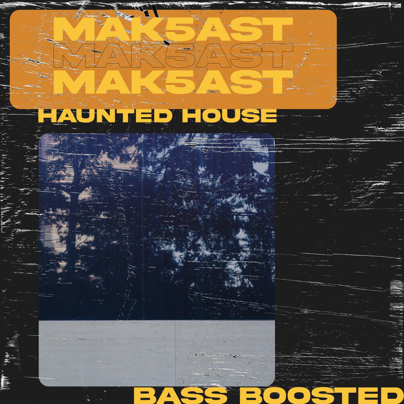 Mak5ast - Haunted House