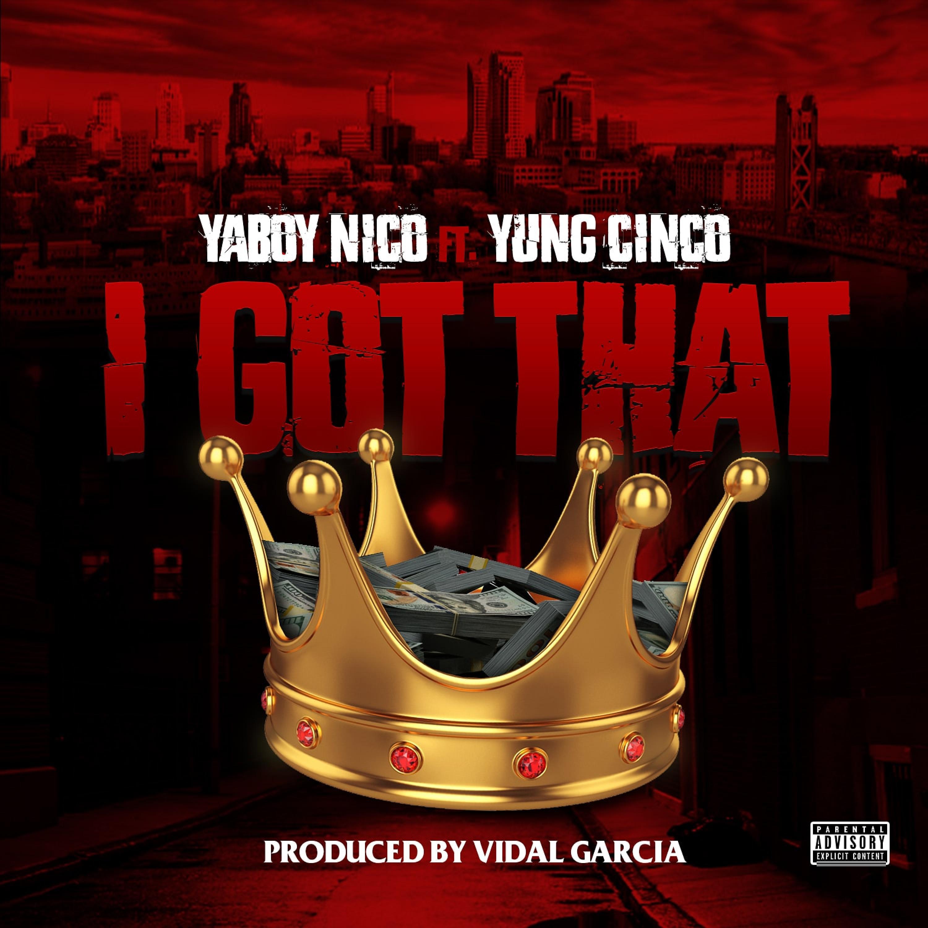 Yaboy Nico - I Got That (feat. Yung Cinco)