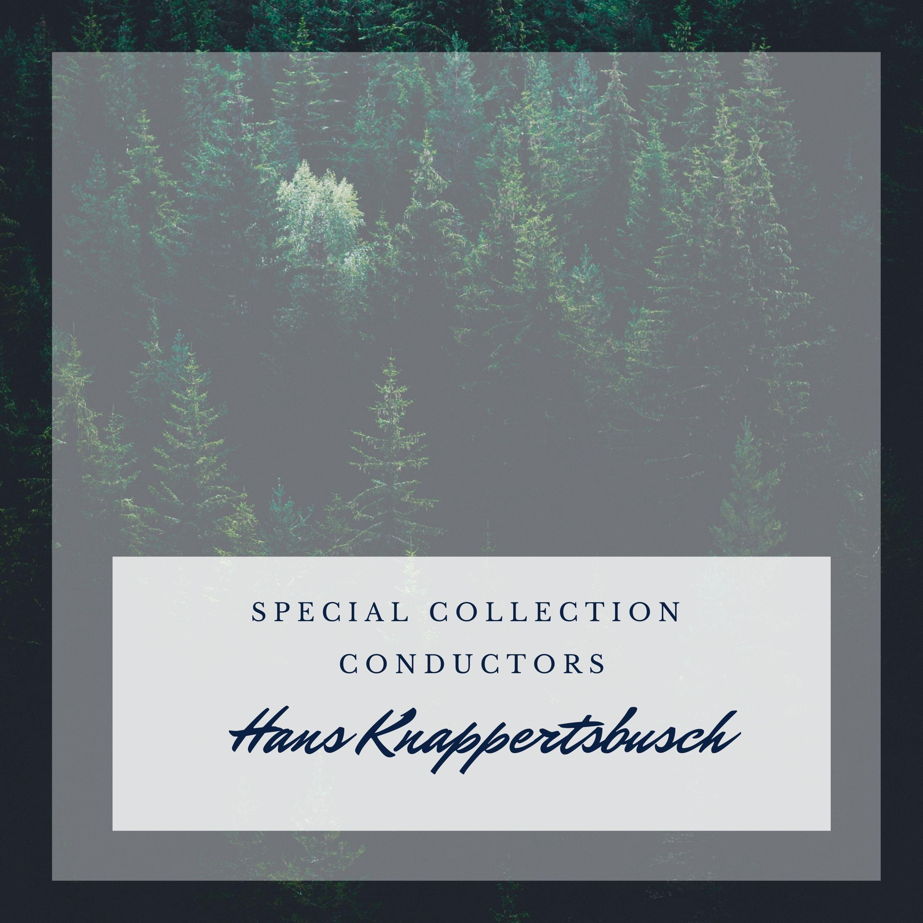 Special: Conductors - Hans Knappertsbusch