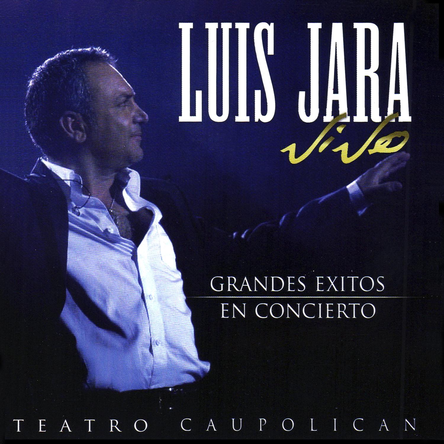 Luis Jara Vive: Grandes Éxitos en Concierto - Teatro Caupolicán (En Vivo)