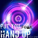 Put You Fu*k Hand Up .专辑