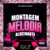 DJ JDS - Montagem Melodia Alucinante