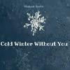 Cold Winter Without You专辑