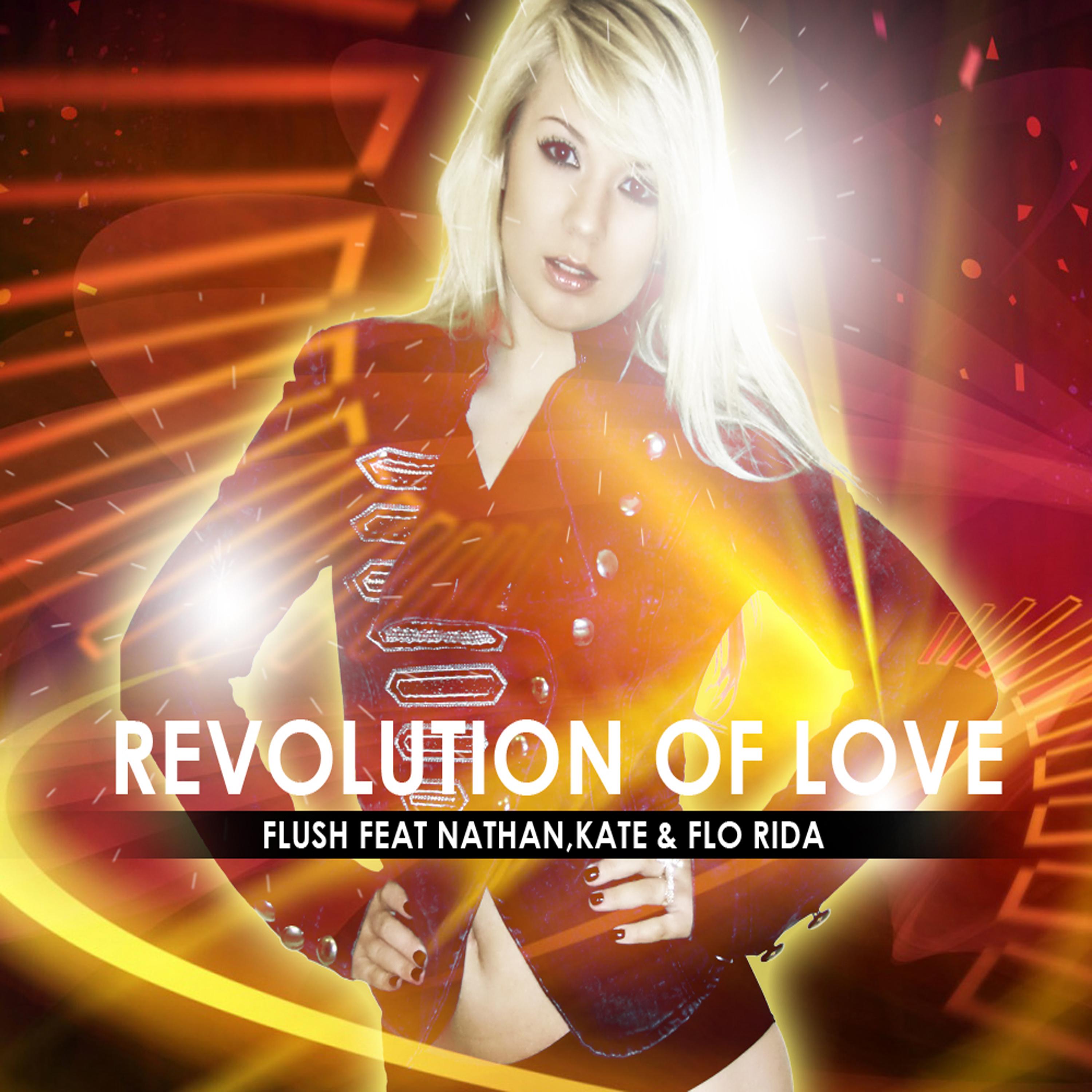 Revolution Of Love (feat. Nathan,Kate & Flo Rida)