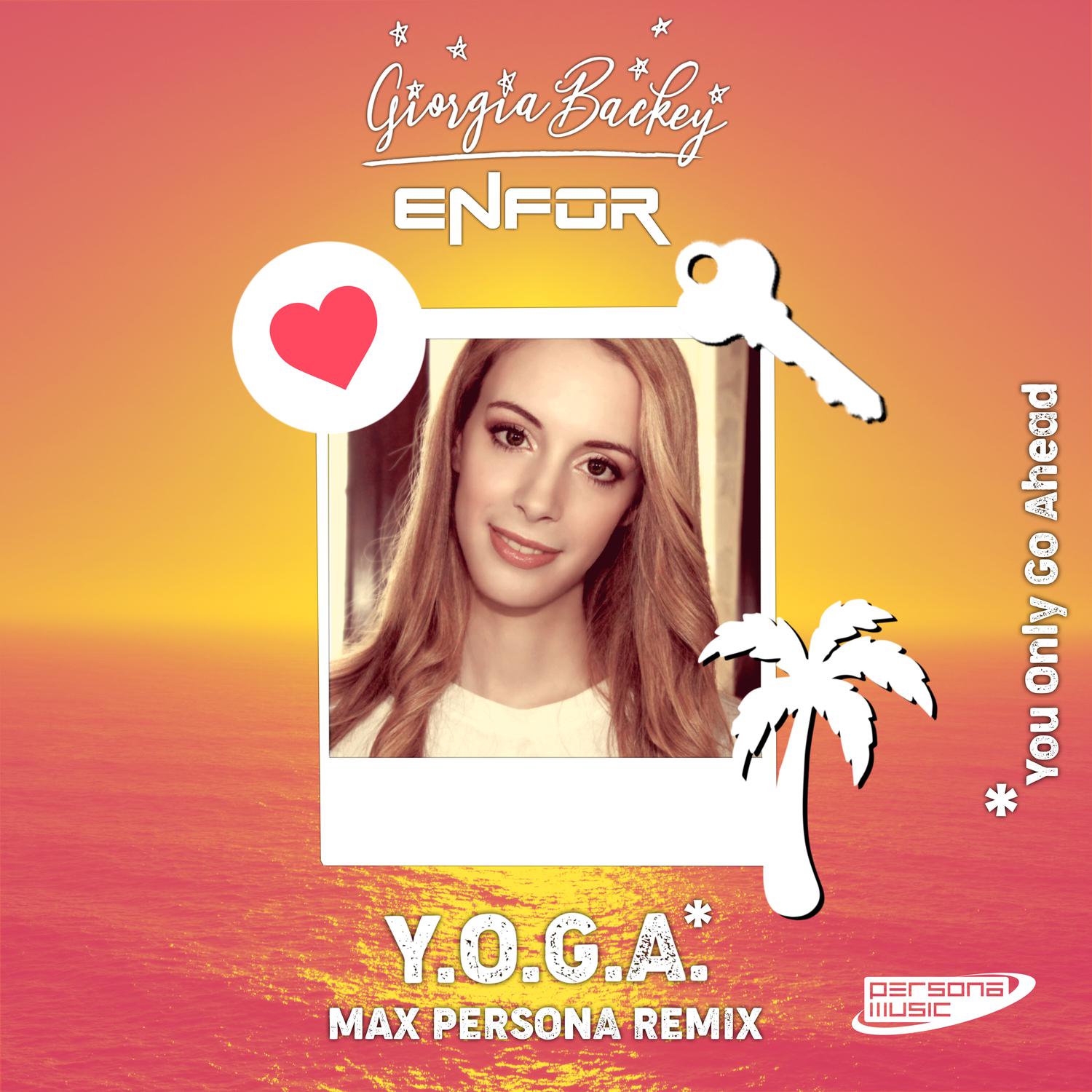 Giorgia Backey - Y.O.G.A. (You Only Go Ahead) (Max Persona Remix)