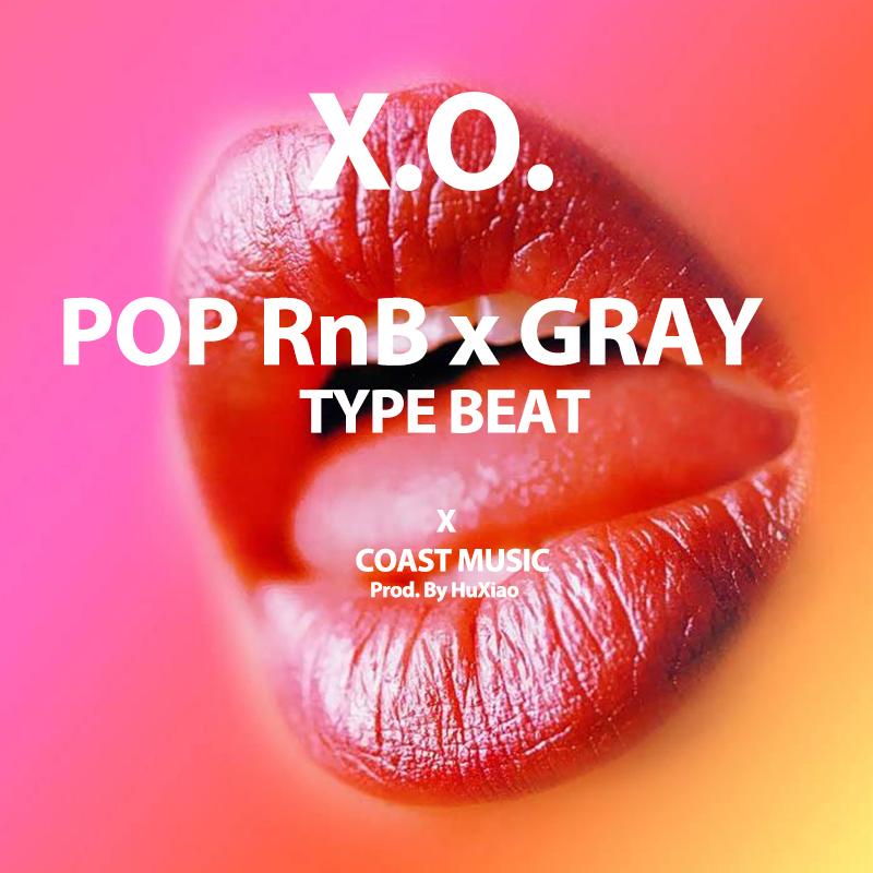 【已售断独家】Pop RnB x Gray Korea TYPE BEAT X.O.