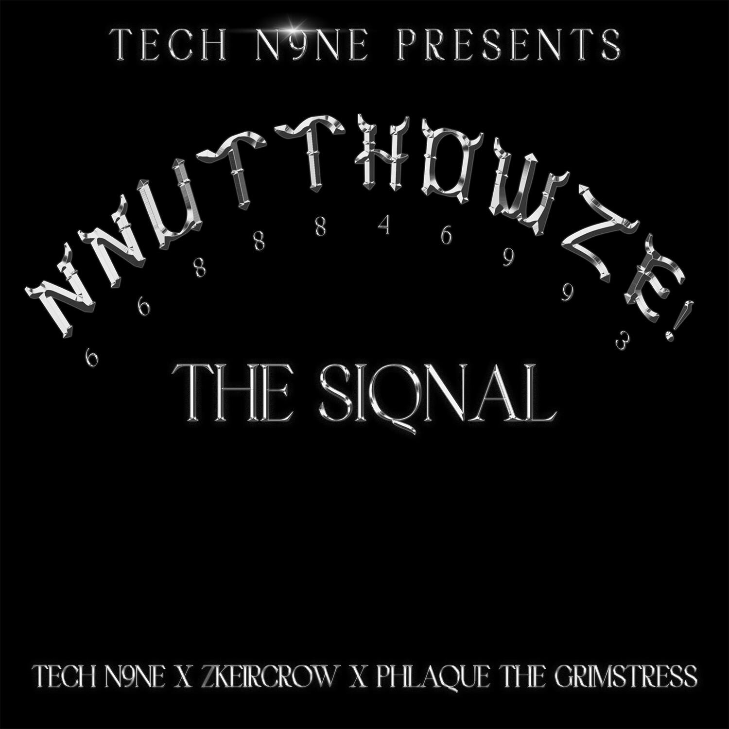 Tech N9ne - Tech N9ne Presents: NNUTTHOWZE - The Siqnal