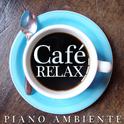 Relax Café. Piano Ambiente专辑