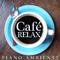 Relax Café. Piano Ambiente专辑