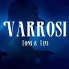 Varrosi - Toni & Tini