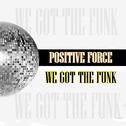 We Got the Funk