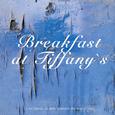 Breakfast At Tiffanny´s