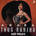 Thug Ranjha (DJ Skip Remix)