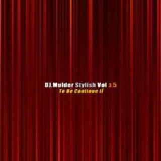 DJ.Mulder Stylish Vol 3.5 - To Be Continue II专辑