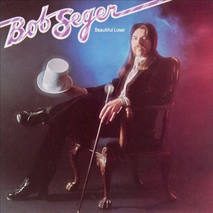 Bob Seger - Beautiful Loser (PT karaoke) 带和声伴奏