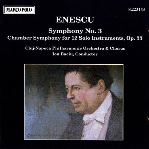ENESCU: Symphony No. 3 / Chamber Symphony