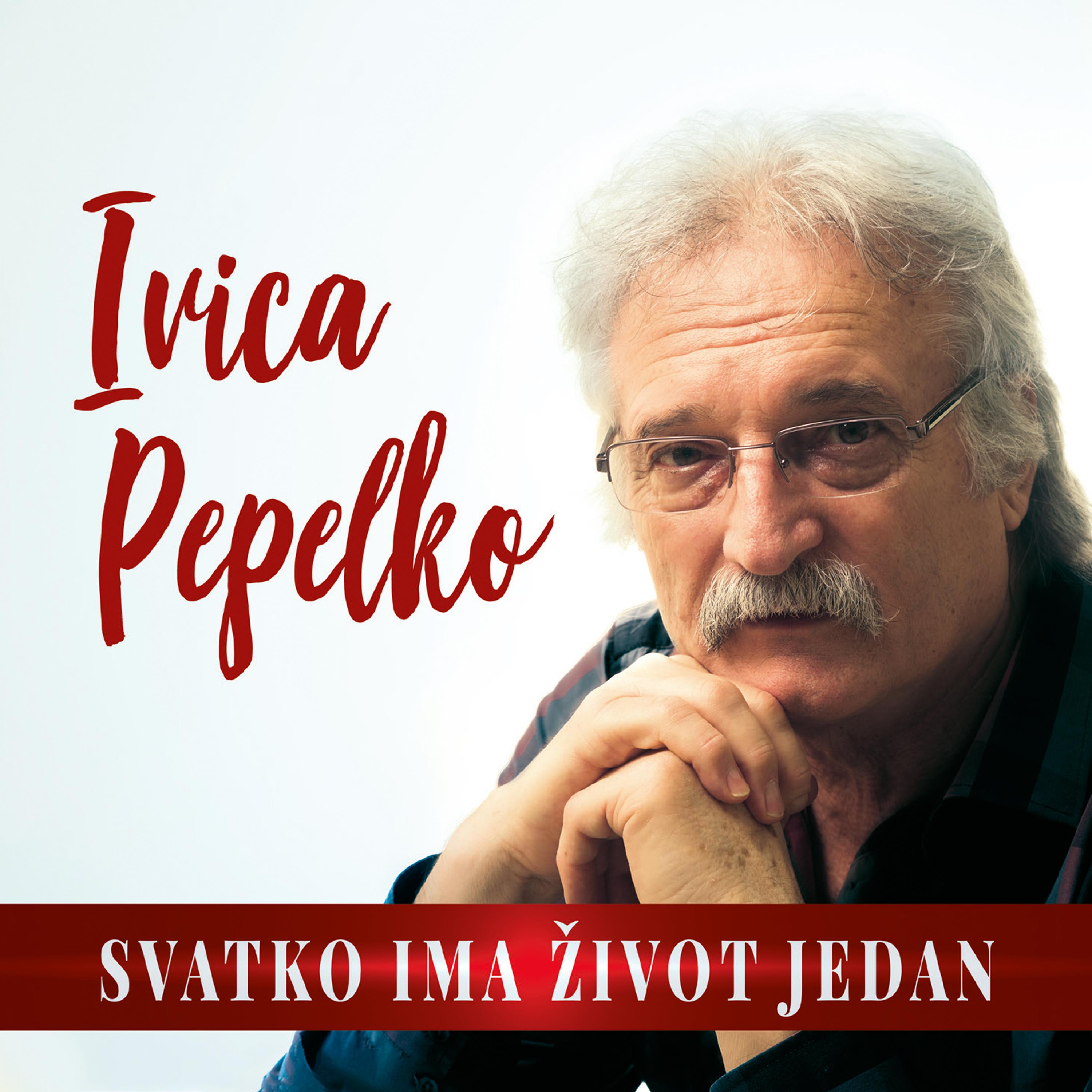 Ivica Pepelko - Svatko Ima Život Jedan